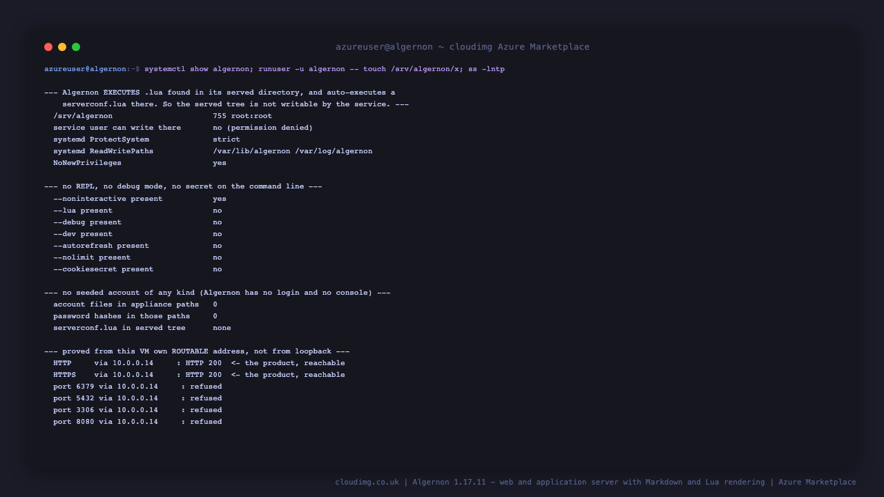 The document root ownership and the systemd hardening that keeps the service from writing the code it executes, a live check confirming the service account cannot write into the document root, the absence of any REPL, debug or secret bearing flag on the running process, the absence of any seeded account or password hash, and a reachability check from the VM's own routable address showing the two product ports open and the database ports refused