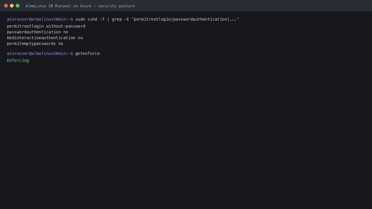 AlmaLinux 10 Minimal security posture: sshd effective configuration confirming key only login and SELinux enforcing