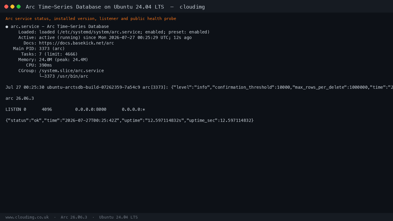arc.service reports active running, the installed Arc package version is 26.06.3, ss shows the arc process listening on port 8000, and the public health endpoint returns a healthy JSON status document over HTTPS