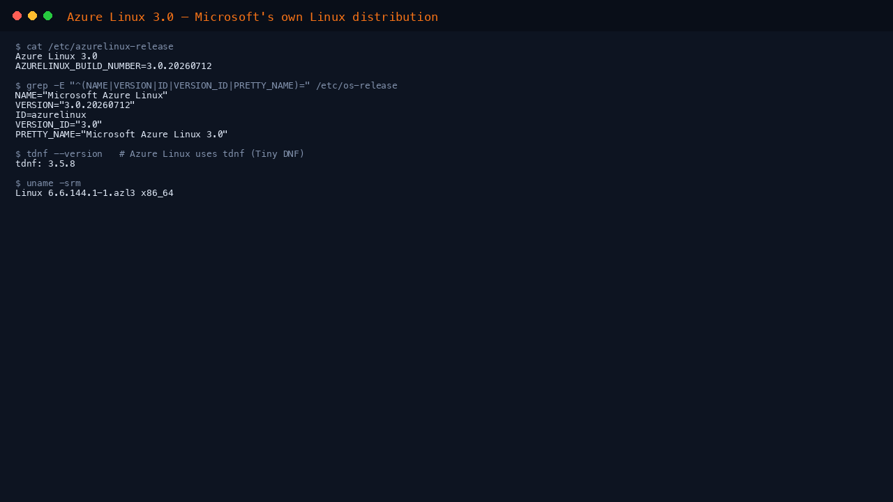 The terminal shows cat of etc azurelinux-release reporting Azure Linux release 3.0, the os-release fields NAME Microsoft Azure Linux, VERSION 3.0, ID azurelinux and PRETTY_NAME Microsoft Azure Linux 3.0, the tdnf version, and uname reporting the 6.6 azl3 kernel on x86_64