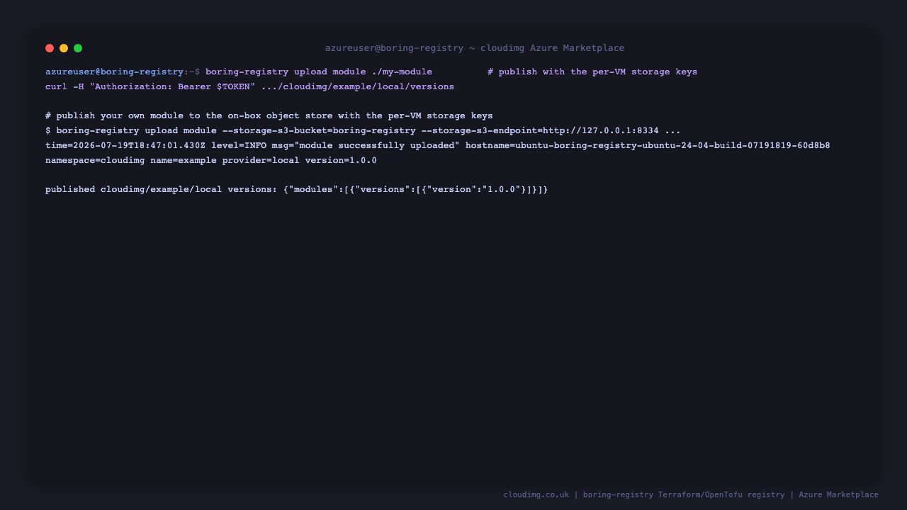 the boring-registry upload module command publishes the cloudimg/example/local module version 1.0.0 to the bundled object store using the per instance storage credentials, and the authenticated versions endpoint then returns version 1.0.0, confirming the module is live in the registry