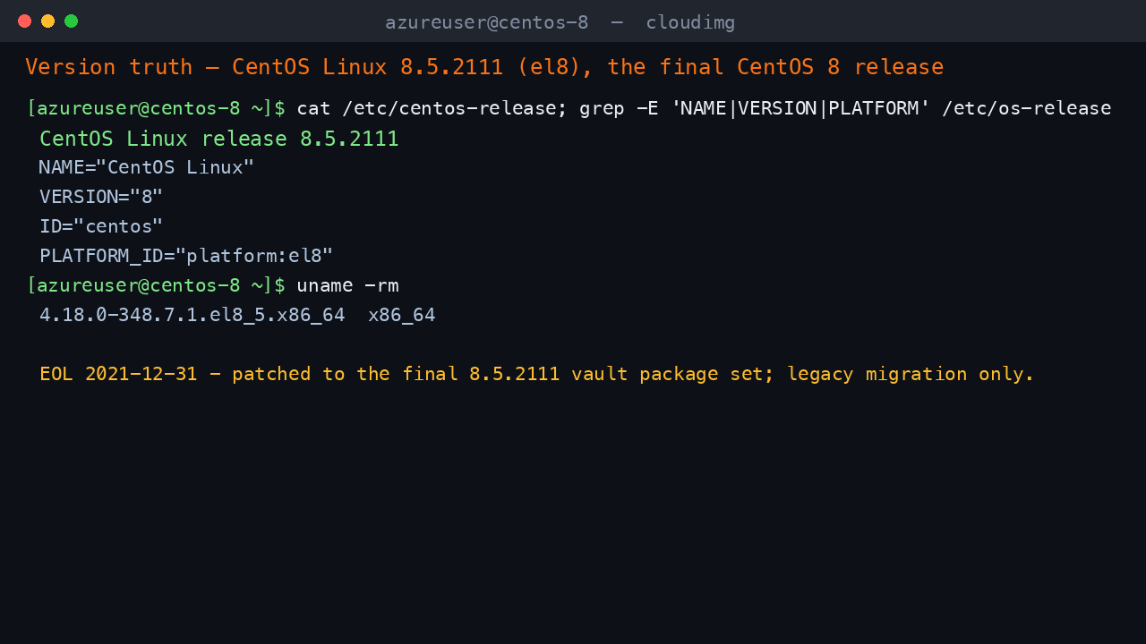 Terminal showing cat of etc centos-release reporting CentOS Linux release 8.5.2111, os-release fields ID centos and PLATFORM_ID platform el8, and uname reporting the 4.18.0 el8_5 kernel on x86_64, with an end of life note