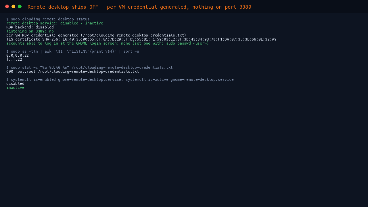 The terminal shows cloudimg-remote-desktop status reporting the remote desktop service disabled and inactive, nothing listening on port 3389, the per-VM credential generated, this machine's TLS certificate fingerprint, and that no account can yet log in at the GNOME login screen