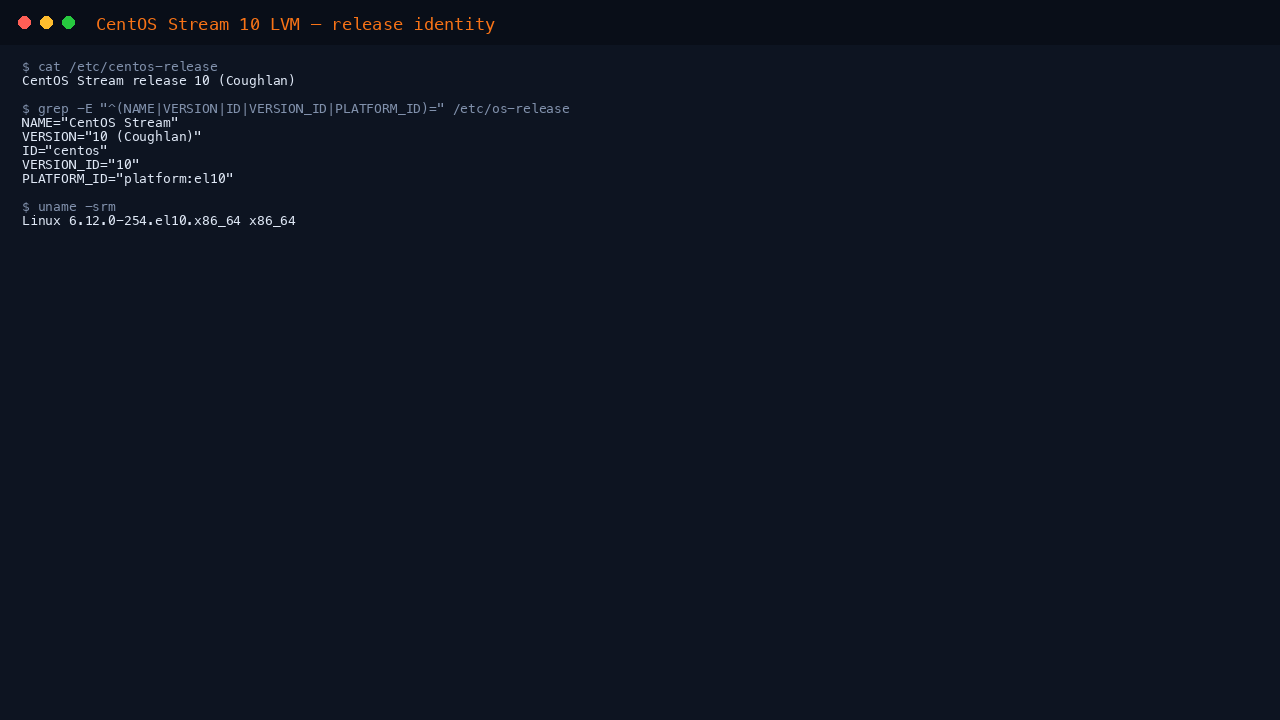 Terminal showing cat of etc centos-release reporting CentOS Stream release 10, os-release fields NAME CentOS Stream, VERSION 10 and PLATFORM_ID platform el10, and uname reporting the el10 kernel on x86_64
