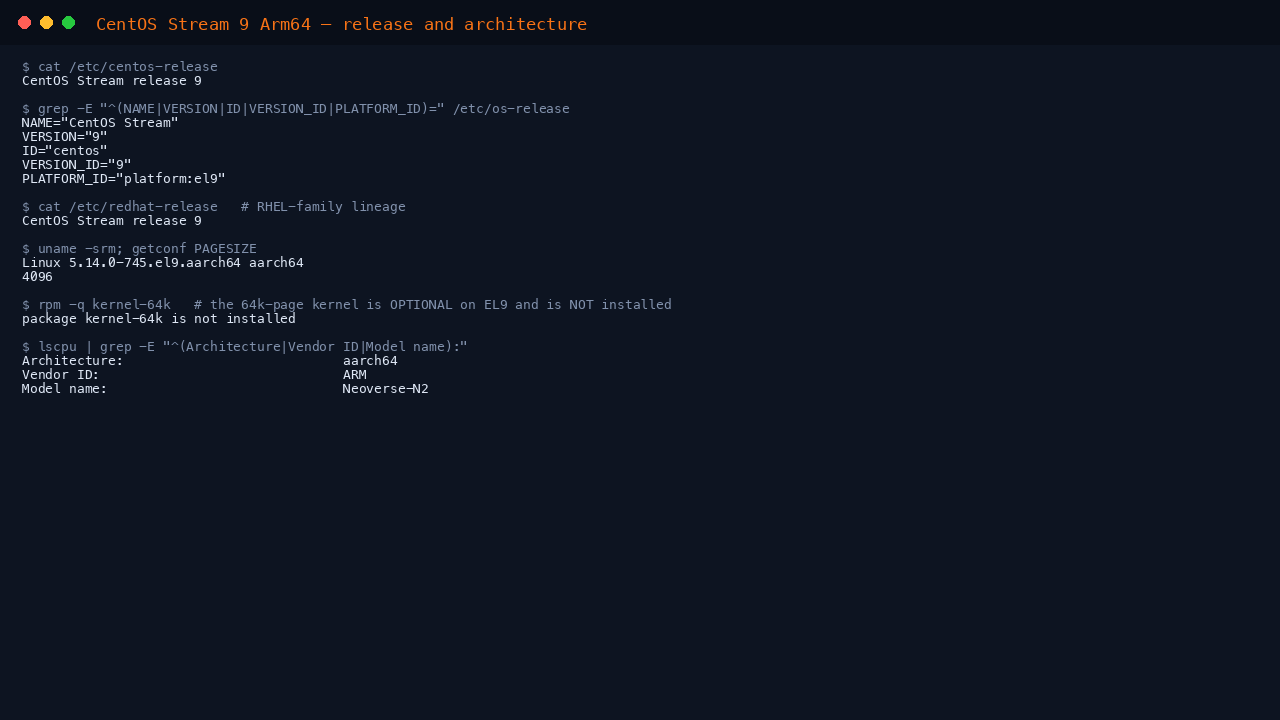 The terminal shows cat of etc centos-release reporting CentOS Stream release 9, the os-release fields NAME CentOS Stream, VERSION 9, ID centos, VERSION_ID 9 and PLATFORM_ID platform el9, the redhat-release lineage line, uname reporting the 5.14.0-745 el9 kernel on aarch64 with a 4096 byte page size, kernel-64k reported as not installed, and lscpu reporting an ARM Neoverse-N2 processor
