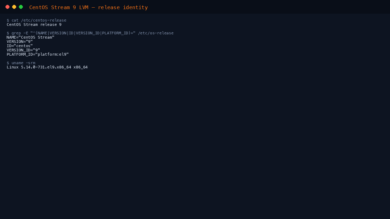 Terminal showing cat of etc centos-release reporting CentOS Stream release 9, os-release fields NAME CentOS Stream and PLATFORM_ID platform el9, and uname reporting the el9 kernel on x86_64