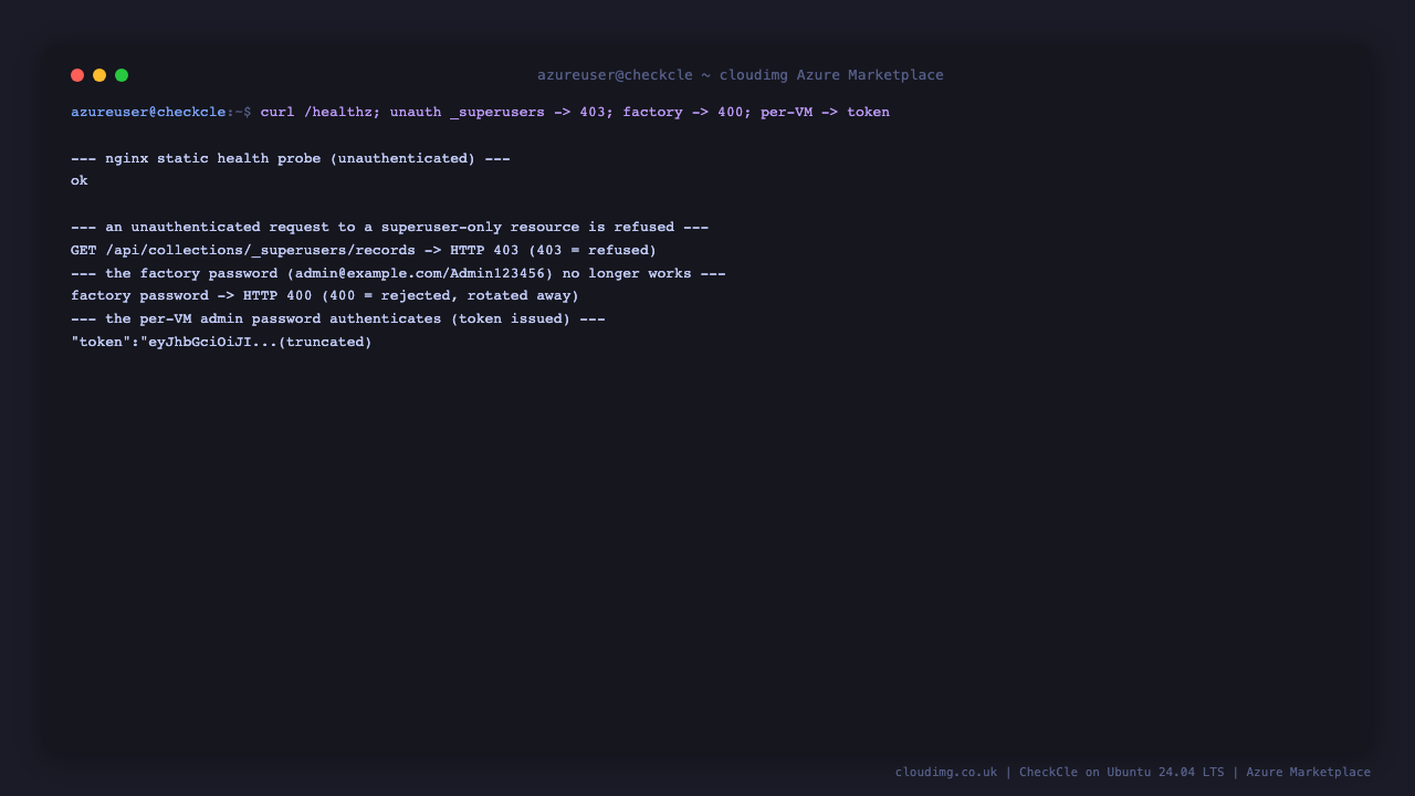 The nginx health endpoint returning ok, an unauthenticated superuser request refused with 403, the factory password rejected with 400, and the per-VM password issuing a token
