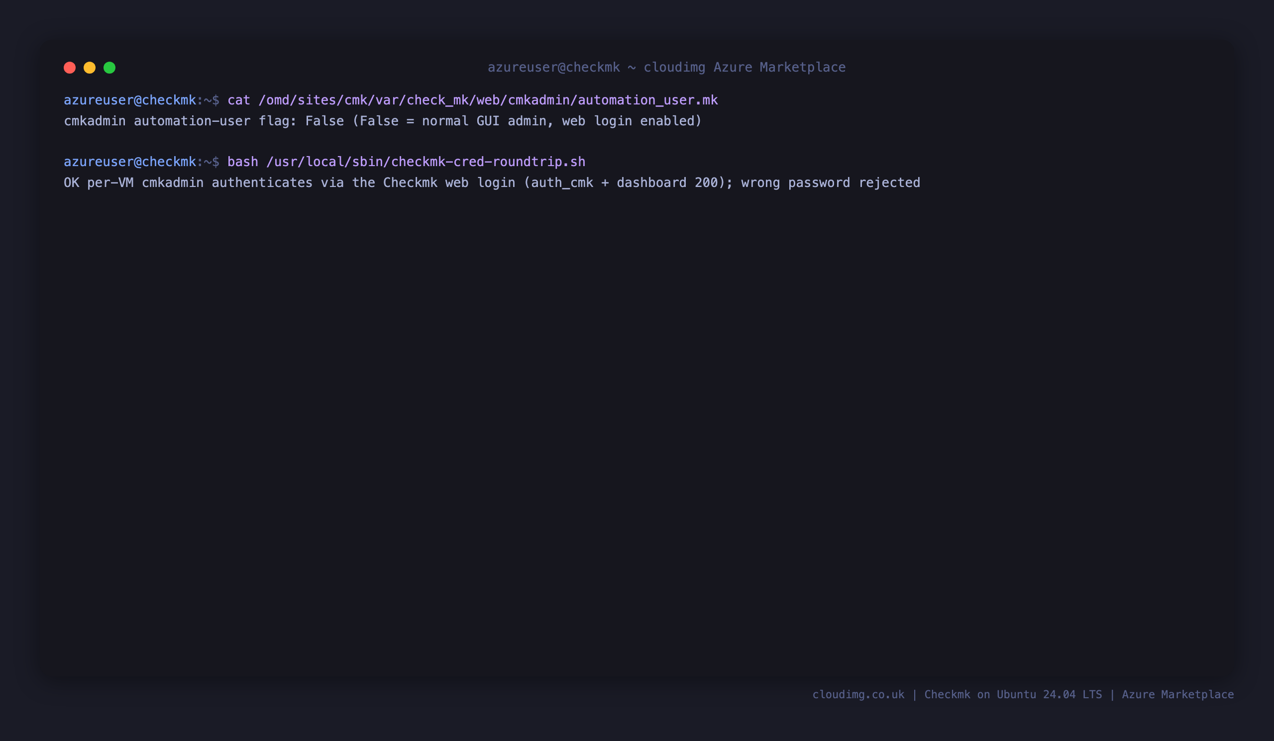 The credential round trip confirming the cmkadmin account is a normal GUI admin and that the per VM password authenticates via the web login while a wrong password is rejected