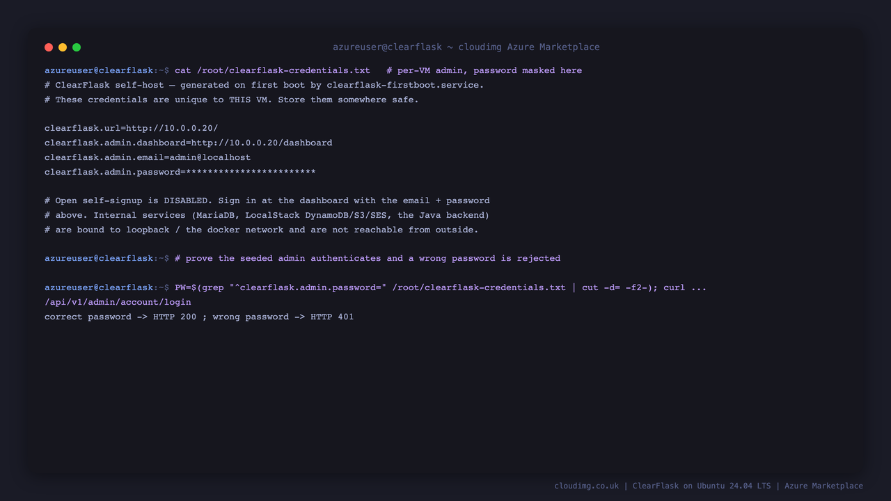 The per VM ClearFlask credentials file showing the dashboard URL, the admin@localhost email and the rotated password, and the login round trip proving the correct password returns HTTP 200 while a wrong password is rejected