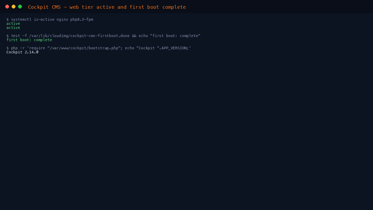 The nginx and php8.3-fpm services reporting active, the installed Cockpit CMS version, and the first boot sentinel present
