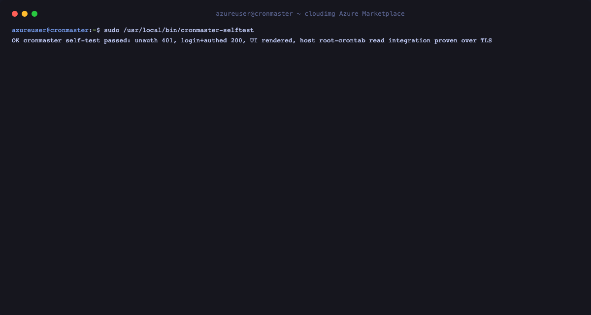 The cronmaster-selftest output reporting OK: unauthenticated request returned 401, password login and authenticated request returned 200, the UI rendered, and the host root crontab read integration was proven over TLS
