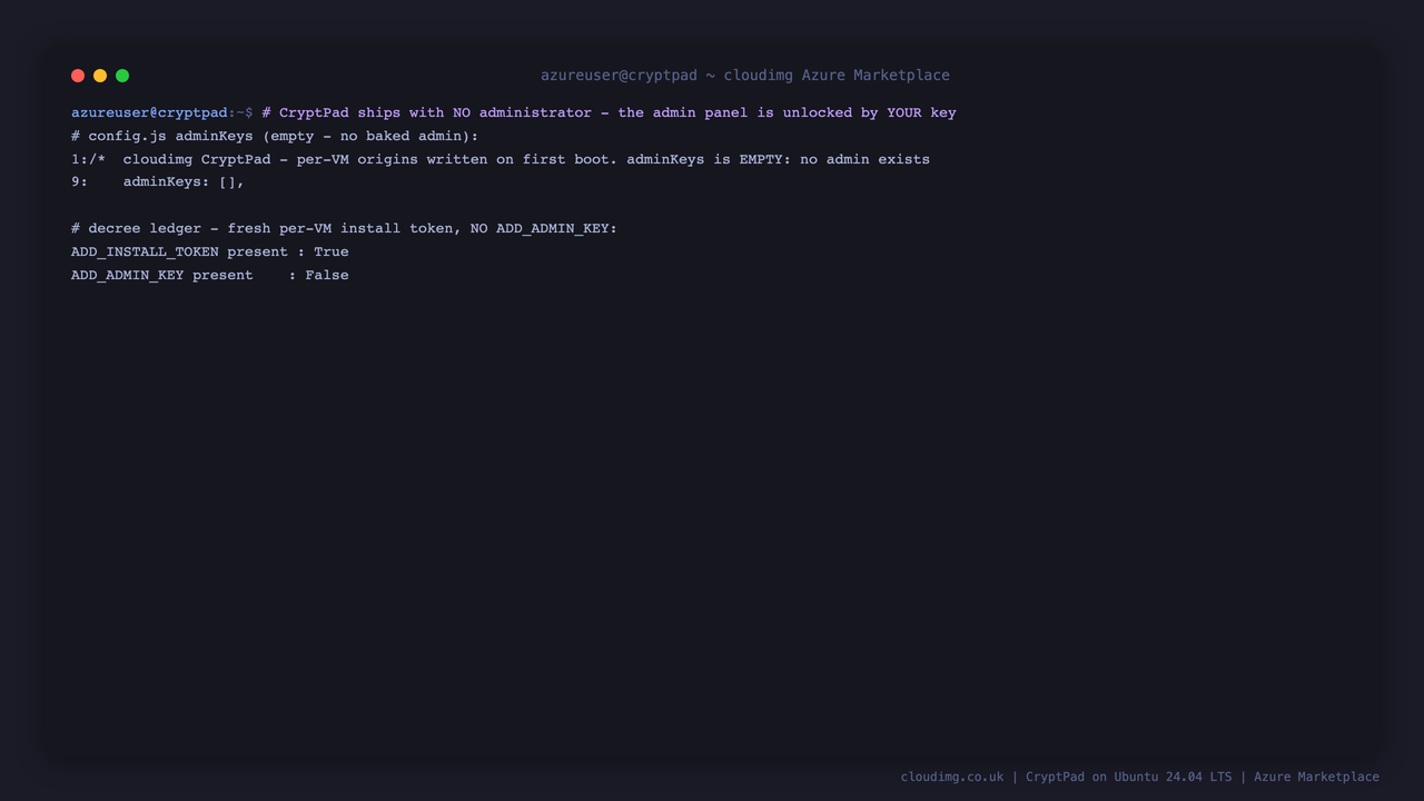 CryptPad ships with an empty adminKeys list and a fresh per-VM install token, and no baked administrator key