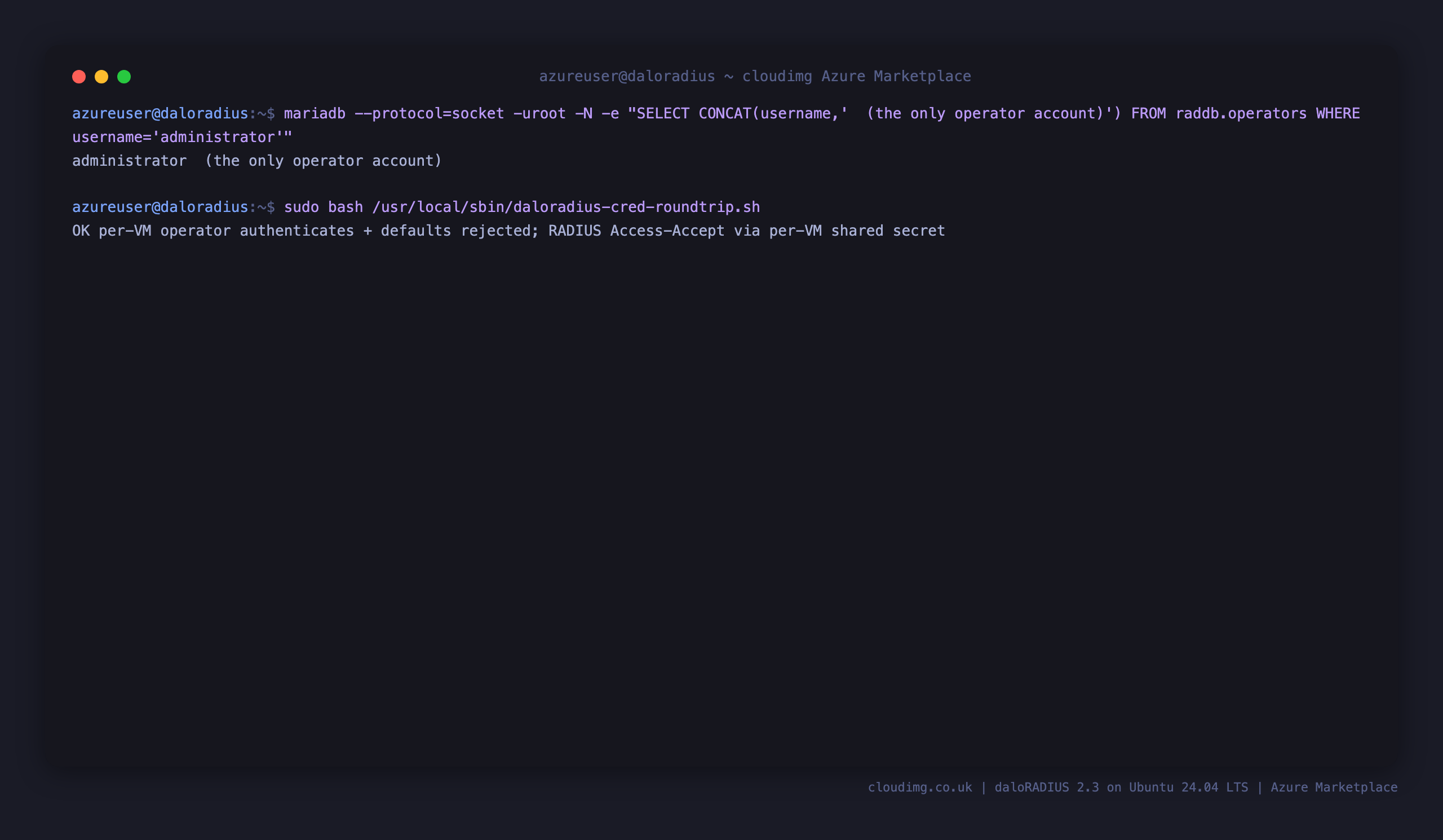 The administrator operator present in the operators table, and the round-trip check confirming the per VM operator authenticates while the default radius password and weak guesses are rejected, and RADIUS returns Access-Accept with the per VM shared secret