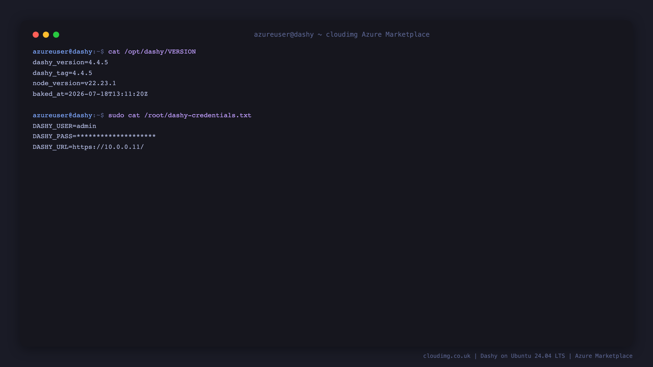 The /opt/dashy/VERSION file showing the baked Dashy 4.4.5 and Node.js versions, and the per VM dashy-credentials.txt showing the admin username and URL with the password redacted