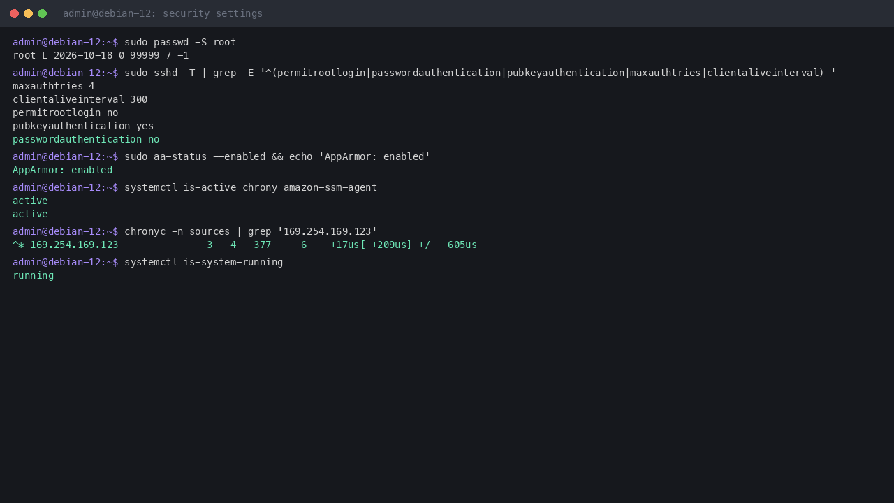 Terminal output showing the root account locked, the effective SSH settings with root login and password authentication off, AppArmor enabled, chrony and the SSM agent active, chrony synchronised to the Amazon Time Sync Service at 169.254.169.123, and the system state running