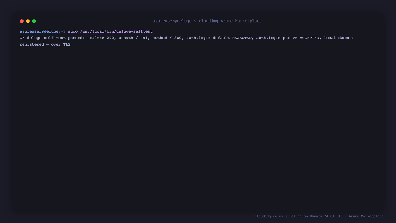 The deluge-selftest output reporting OK: healthz 200, unauthenticated request 401, authenticated dashboard 200, the default password rejected, the per VM password accepted and the local daemon registered over TLS