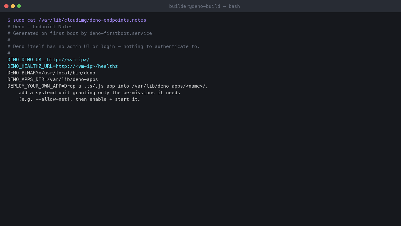 cat /var/lib/cloudimg/deno-endpoints.notes shows the demo + healthz URLs, the Deno binary/apps paths, and the one-line deploy-your-own-app instruction