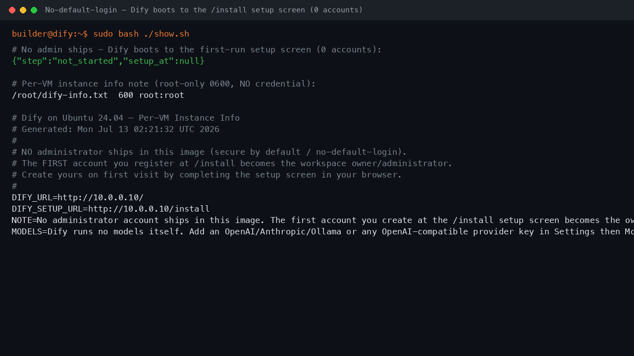 Dify reporting the not_started setup state with zero accounts, and a root only instance info note that holds no credential, only the resolved console URL