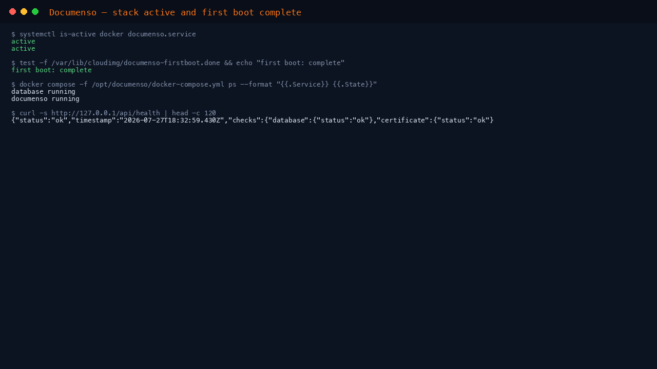 The docker and documenso services reporting active, both containers running, the first boot sentinel present, and the Documenso health endpoint responding