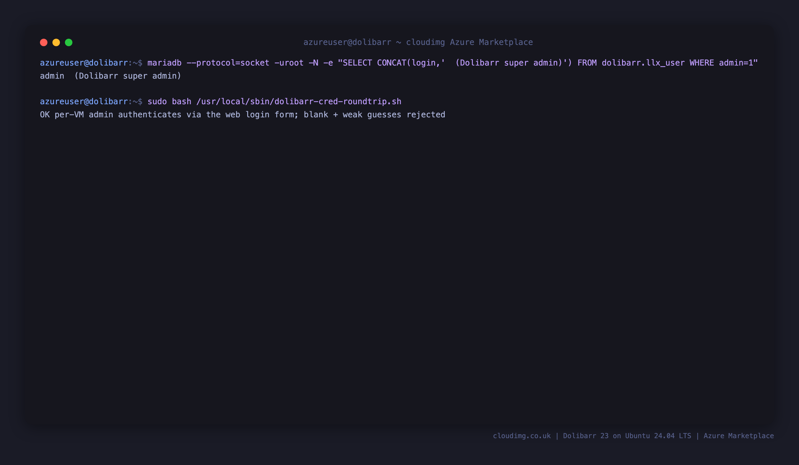 The admin account as the only Dolibarr super admin, and the round trip check confirming the per VM admin authenticates via the Dolibarr login form while blank and weak guesses are rejected