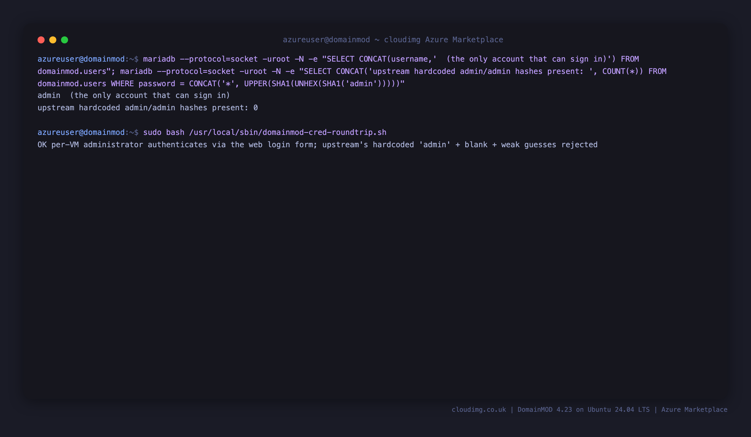 The admin account as the only DomainMOD login, zero upstream hardcoded admin/admin hashes present, and the round trip check confirming the per VM administrator authenticates via the DomainMOD login form while the hardcoded admin password, blank and weak guesses are all rejected