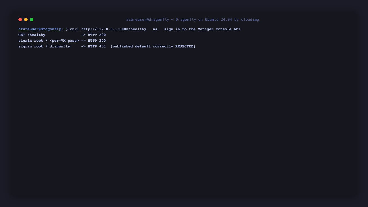Terminal showing the manager health endpoint returning HTTP 200, the per VM administrator password authenticating with HTTP 200, and the published default password rejected with HTTP 401.