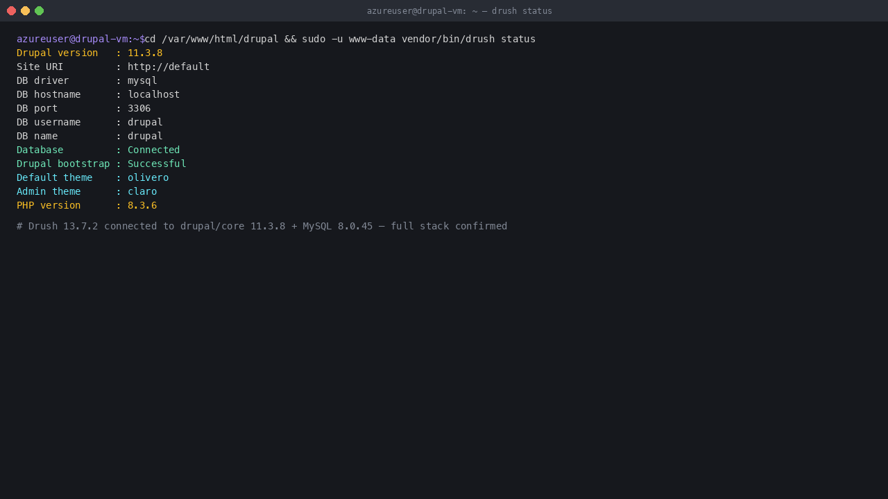 Drupal 11.3.8, Drush 13.7.2, MySQL 8.0.45 connected, drupal/core bootstrap successful, Olivero + Claro themes