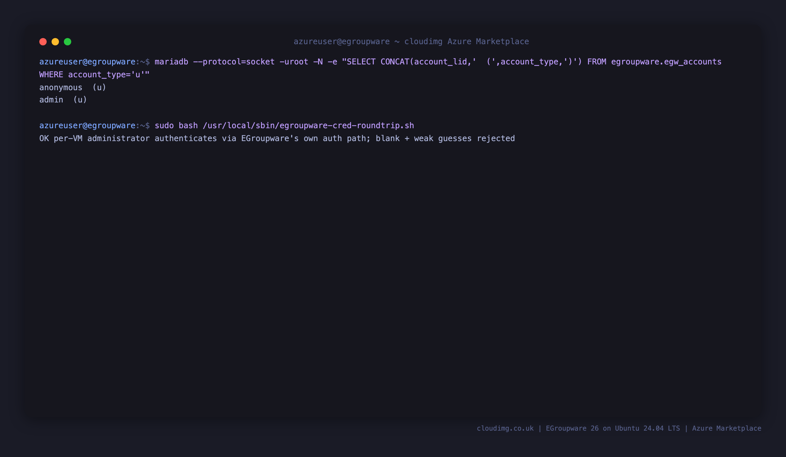 The EGroupware user accounts listing the admin login and EGroupware's internal anonymous record, and the round trip check confirming the per VM administrator authenticates via EGroupware's own auth path while blank and weak guesses are rejected