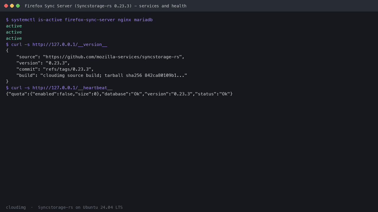 Terminal showing firefox-sync-server, nginx and mariadb all active, the version endpoint reporting Syncstorage-rs 0.23.3, and the heartbeat endpoint reporting database Ok