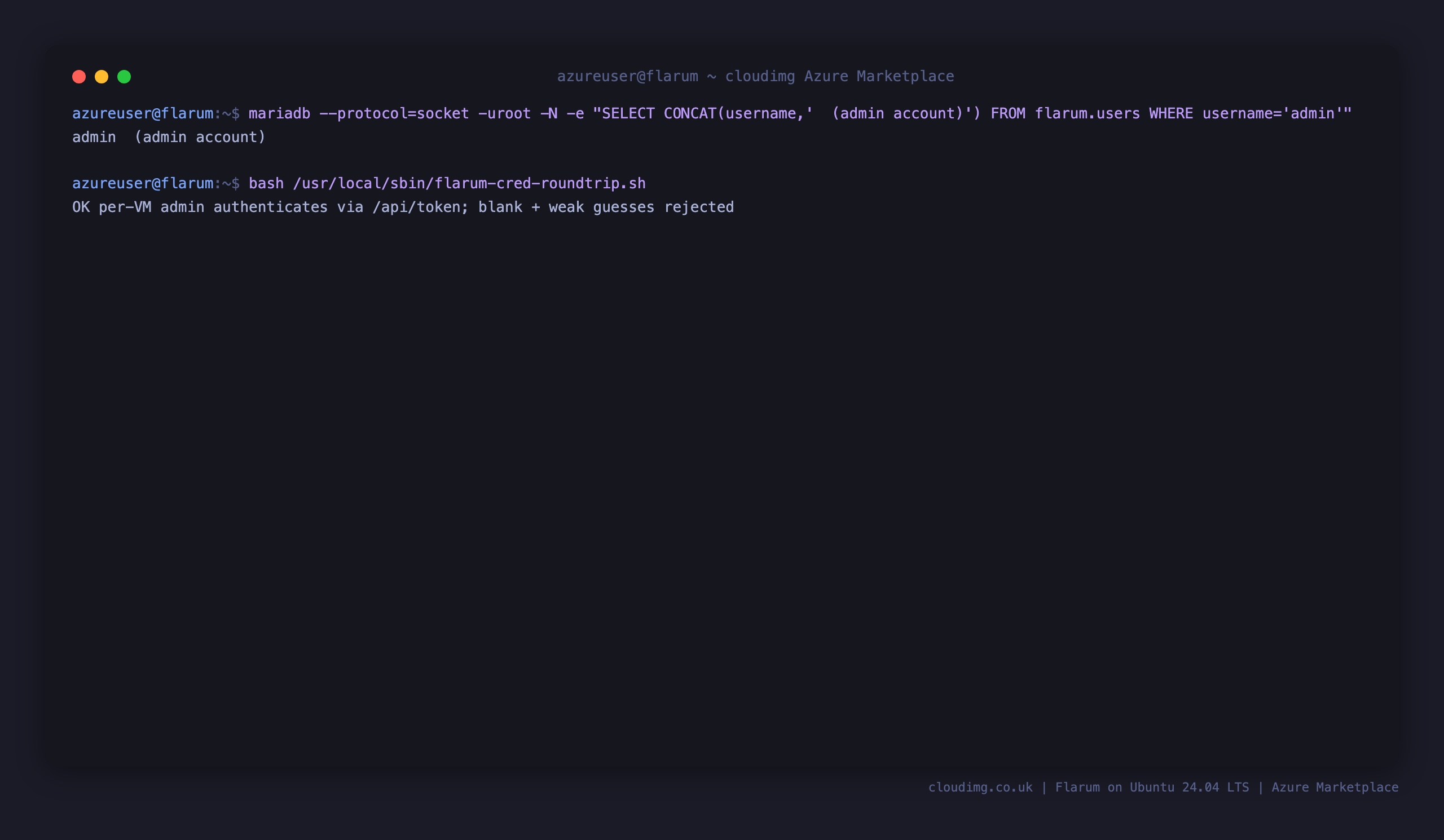 The Flarum admin account present in the users table, and the round-trip check confirming the per VM admin authenticates via the API while a blank password and weak guesses are rejected