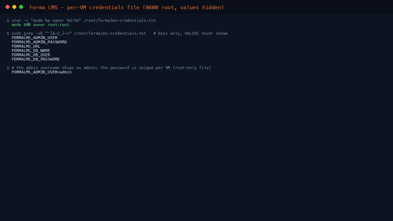 The per VM Forma LMS credentials file, showing the admin login user, the generated password masked, the application URL and the loopback MariaDB details, mode 0600 owned by root