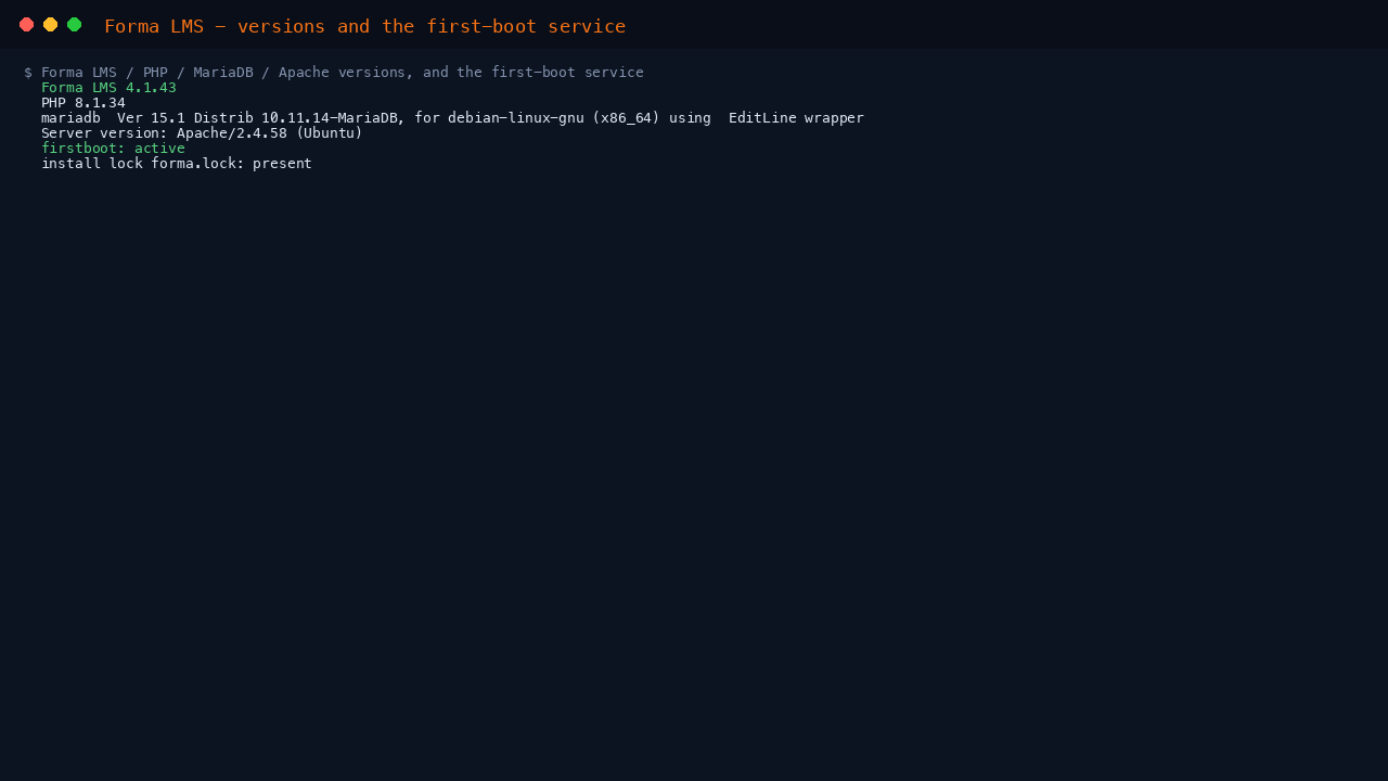 The installed Forma LMS version 4.1.43, PHP 8.1, MariaDB and Apache versions, the first boot service and the present install lock forma.lock