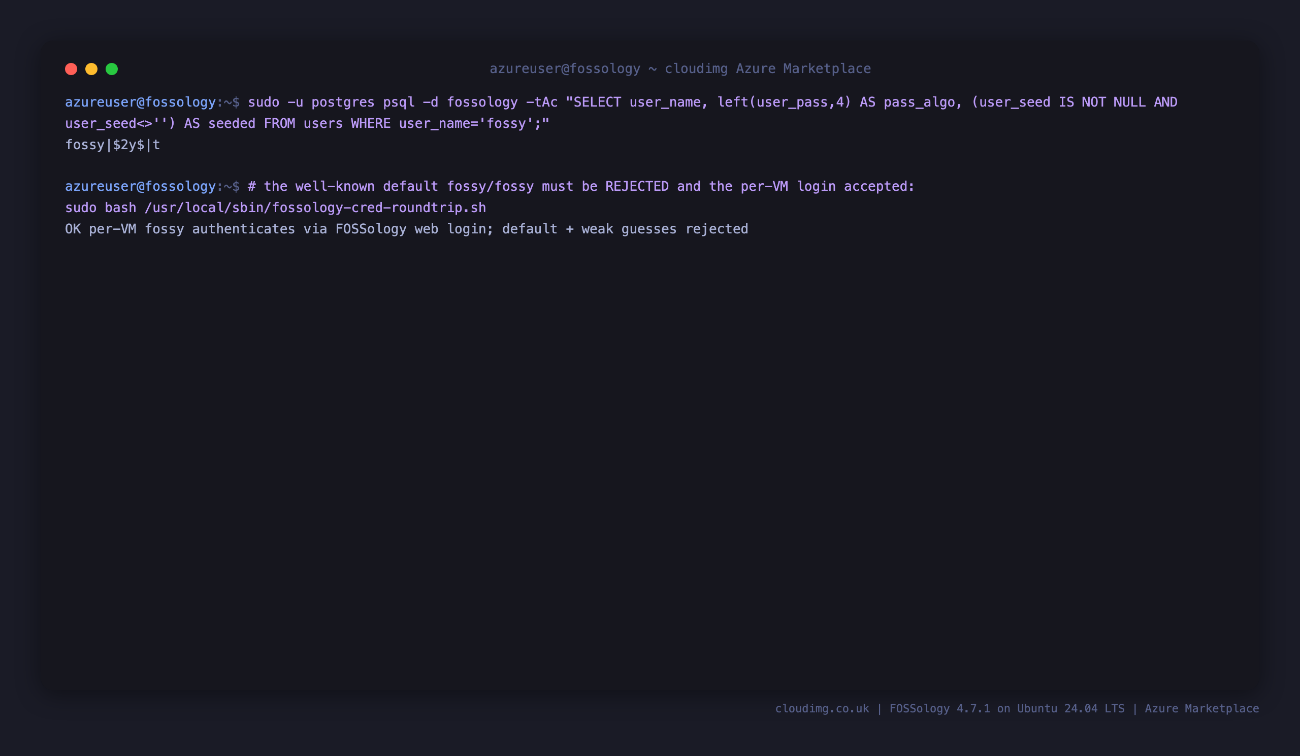 The fossy user stored as a bcrypt hash with a seed, and the round-trip check confirming the per VM administrator authenticates via the FOSSology web login while the default and weak guesses are rejected
