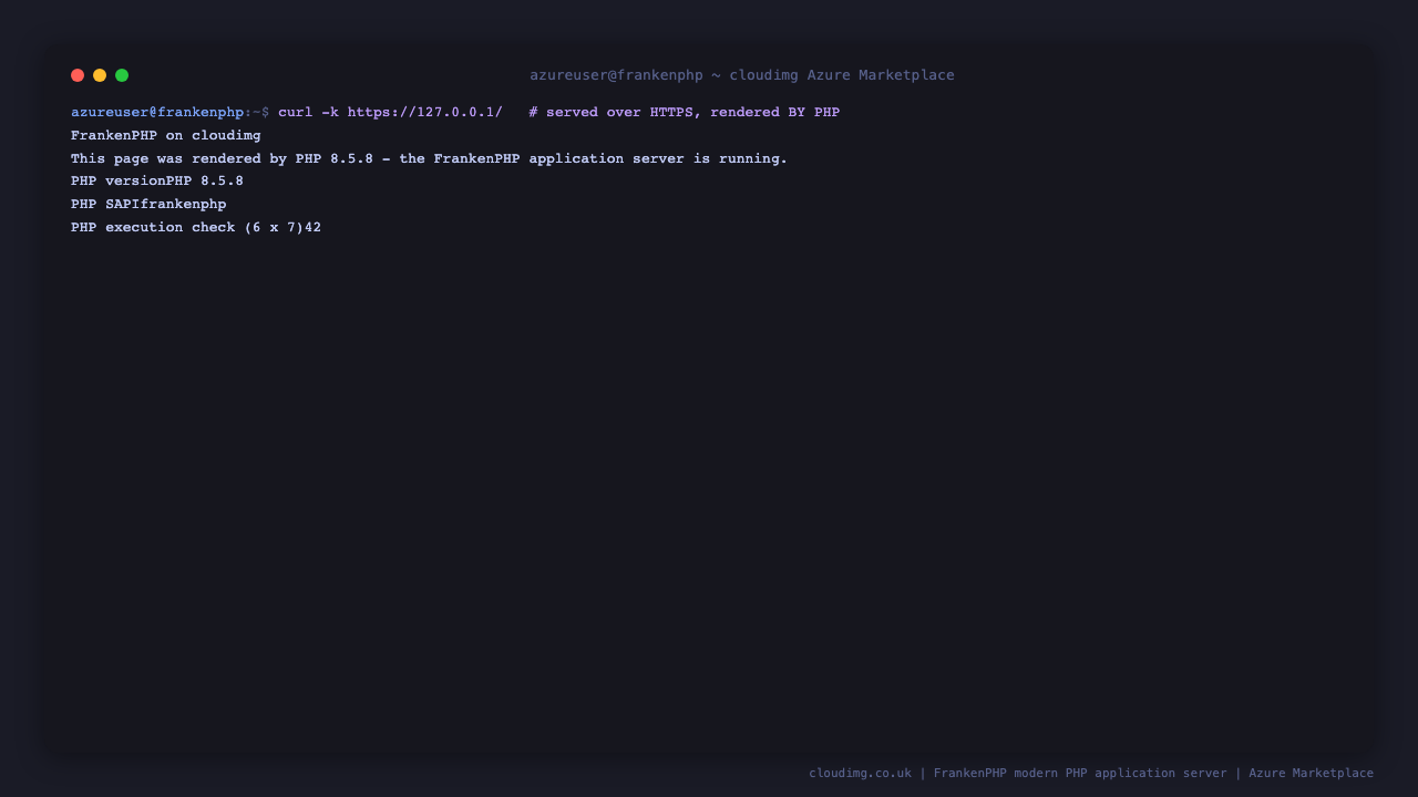 the curl command fetches the demo page over HTTPS and the output shows the page was rendered by PHP 8.5.8, the PHP SAPI is frankenphp, and the PHP execution check of 6 times 7 evaluates to 42, proving the FrankenPHP application server executed the PHP code