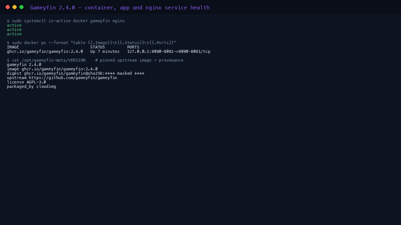 docker.service, gameyfin.service and nginx.service active, the Gameyfin container running, and the pinned upstream image recorded in /opt/gameyfin-meta/VERSION