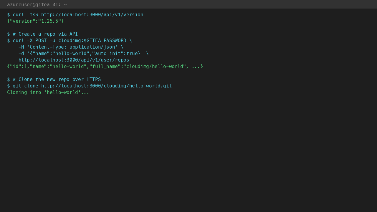 Gitea 1.25.5 API; POST /user/repos creates 'hello-world' repo with auto_init; HTTPS clone of the new repo via git clone