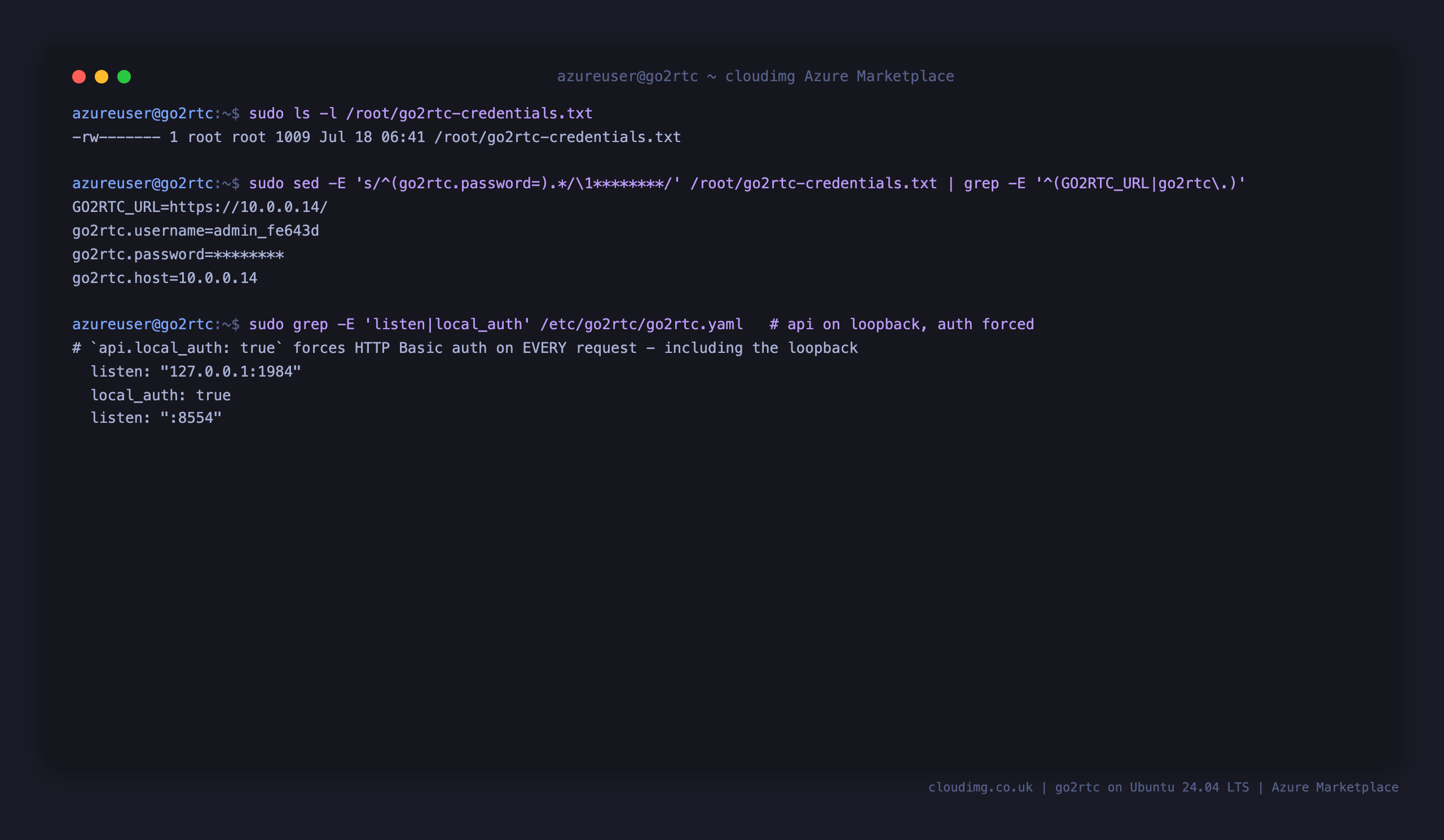 The per VM credentials note, mode 0600 root only with the password redacted, and the go2rtc configuration showing the API bound to loopback with local_auth true so Basic auth is forced on every request