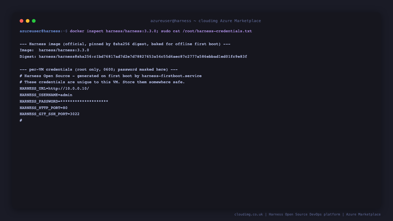 The pinned Harness image digest and the per-VM credentials file with the generated administrator password and URL, password masked