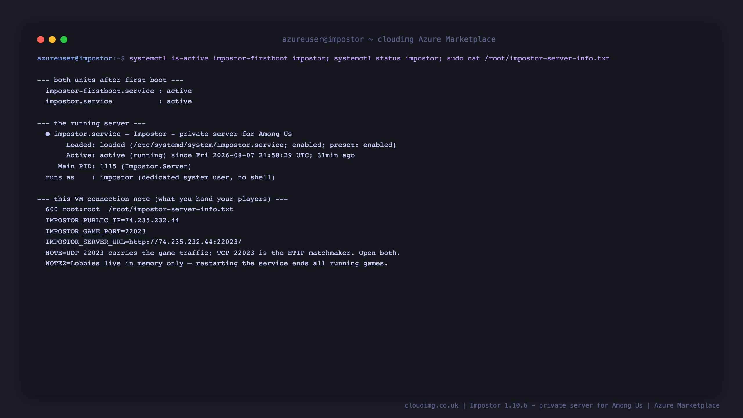 Terminal showing impostor-firstboot.service and impostor.service both active, the systemd status for the running Impostor server started as the dedicated impostor user, and the per VM connection note listing the resolved public IP, the game port 22023 and the note that UDP carries game traffic while TCP is the HTTP matchmaker