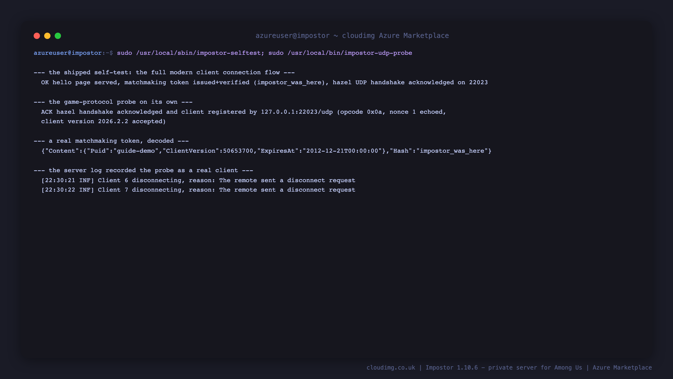 Terminal showing the impostor selftest reporting OK with the hello page served, a matchmaking token issued and verified against the impostor_was_here server hash, and the hazel UDP handshake acknowledged, followed by the standalone UDP probe reporting the handshake acknowledged and the client registered with the echoed nonce and the accepted client version