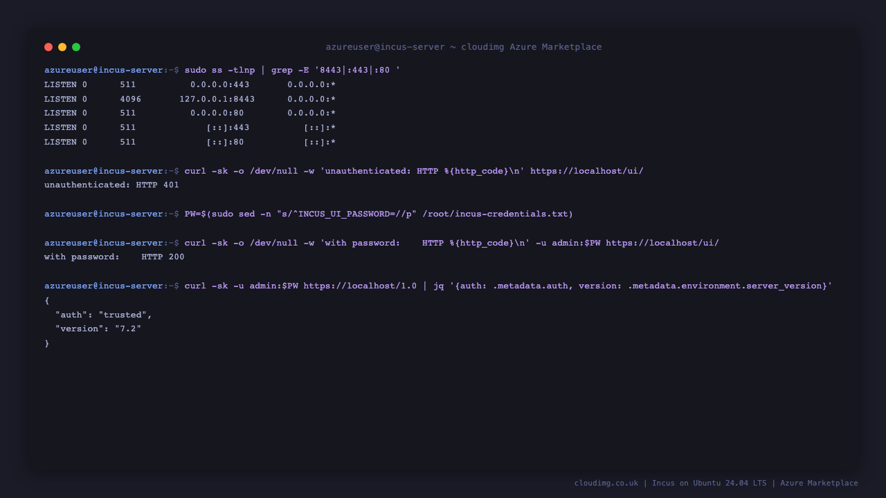 The Incus API listening only on 127.0.0.1:8443 while nginx listens on 443, an unauthenticated request refused with HTTP 401, the correct password accepted with HTTP 200, and the API reporting auth trusted and version 7.2