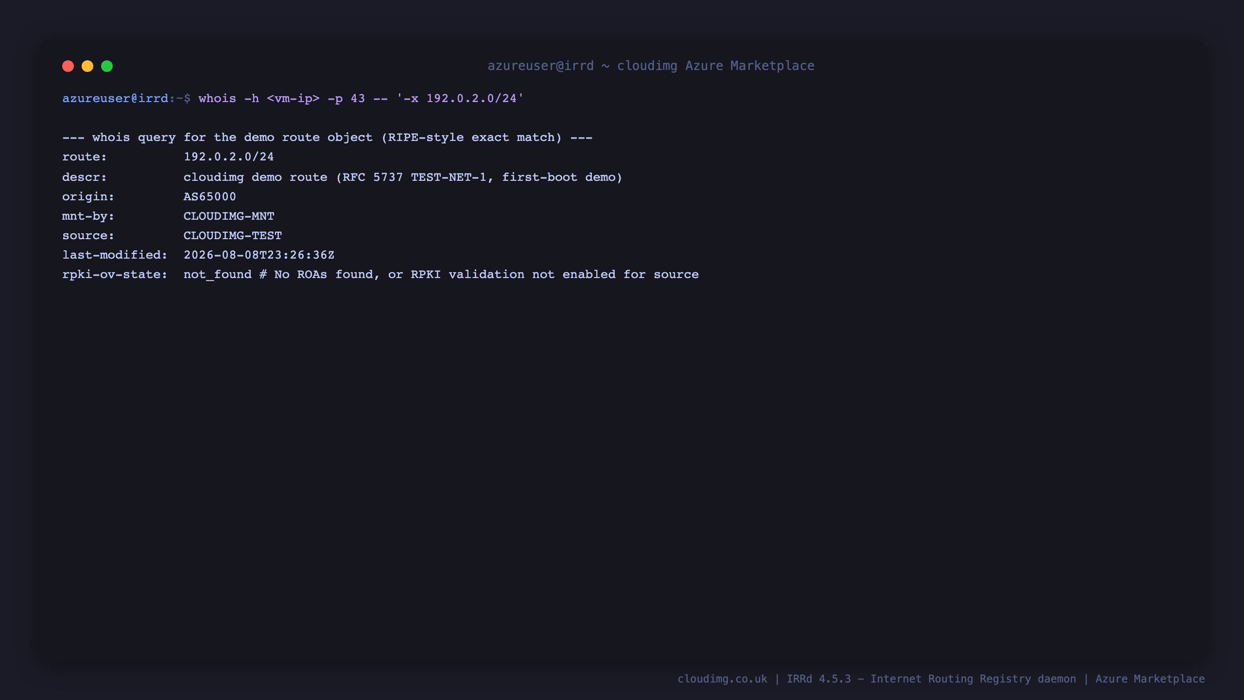 A whois -x query for 192.0.2.0/24 returns the full route object: origin AS65000, mnt-by CLOUDIMG-MNT, source CLOUDIMG-TEST, and an RPKI origin-validation state line