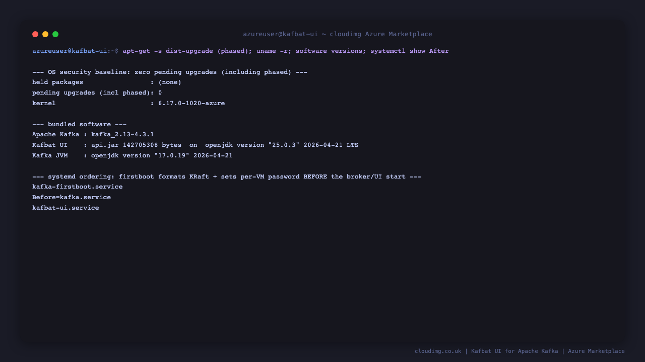 The VM showing zero pending upgrades including phased updates on the current kernel, the bundled Apache Kafka 4.3.1 and Kafbat UI 1.5.0 on Temurin 25 with Kafka on OpenJDK 17, and the systemd ordering that runs first boot setup before the broker and console start