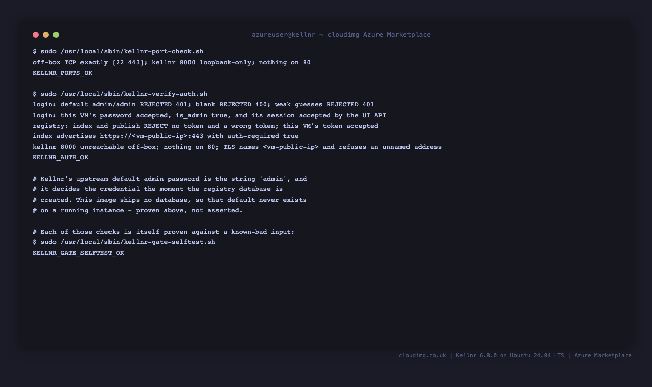 The credential gate: the default password refused, this VM's accepted, and every check proven against a known-bad input