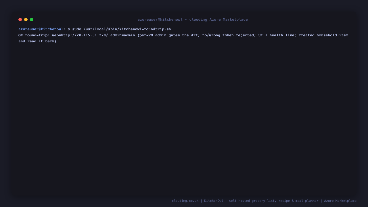 The bundled round trip script reporting OK: the web app and health endpoint are live, no and wrong tokens are rejected, and the per instance admin credential creates a household and shopping list item and reads it back