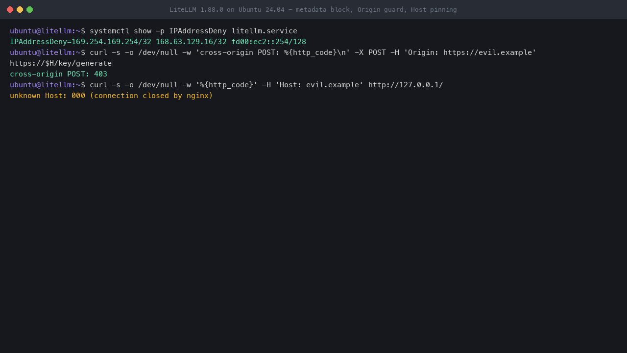The IPAddressDeny metadata block on litellm.service, a cross-origin POST refused with 403 and a request for an unknown hostname closed by nginx