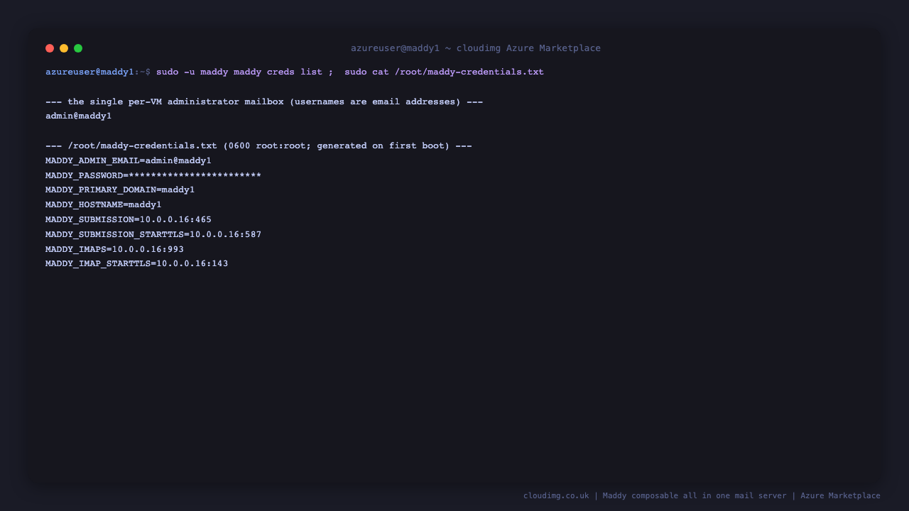 The maddy credentials file at /root/maddy-credentials.txt shows the per instance admin mailbox address, the generated password, the primary domain set to the VM hostname, and the submission and IMAP endpoint host and port pairs, and maddy creds list shows the single admin account registered on this instance