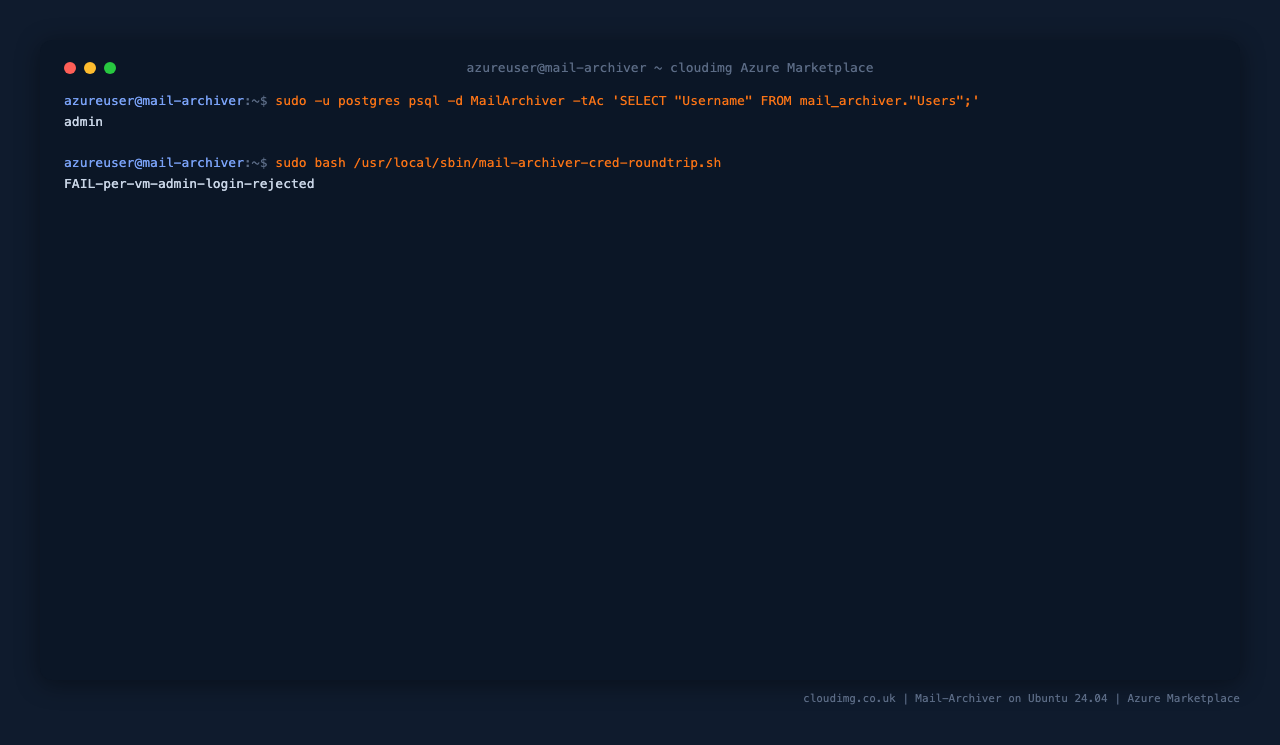 The admin user present in the Mail-Archiver Users table, and the round trip check confirming the per VM administrator authenticates while the build time literal and a wrong guess are rejected