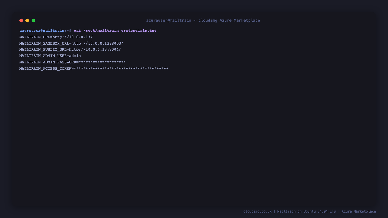 The per VM Mailtrain credentials file, showing the admin login user, the generated password, the API access token and the three endpoint URLs