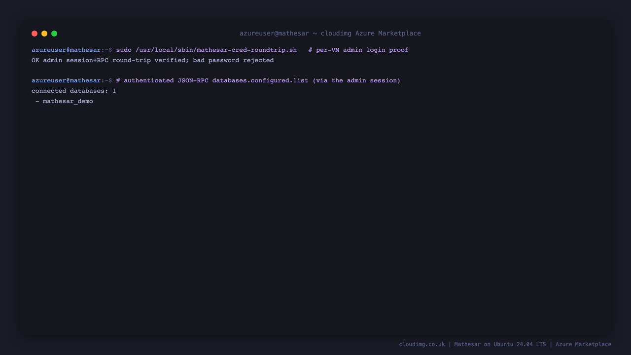 The per VM admin credential round trip verified and an authenticated JSON-RPC call listing the connected database